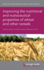 Image for Improving the nutritional and nutraceutical properties of wheat and other cereals