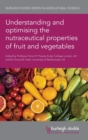Image for Understanding and Optimising the Nutraceutical Properties of Fruit and Vegetables