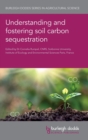 Image for Understanding and Fostering Soil Carbon Sequestration