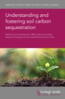 Image for Understanding and Fostering Soil Carbon Sequestration
