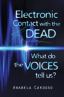 Image for Electronic Contact with the Dead: What Do the Voices Tell Us?