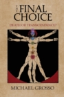 Image for The Final Choice : Death or Transcendence?