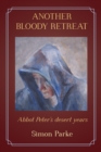 Image for Another Bloody Retreat : Abbot Peter&#39;s Desert Years