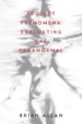 Image for Project Phenomena : Evaluating the Paranormal