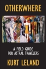 Image for Otherwhere : A Field Guide for Astral Travelers