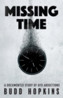 Image for Missing Time : A Documented Study of UFO Abductions