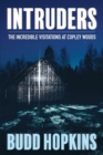 Image for Intruders : The Incredible Visitations at Copley Woods