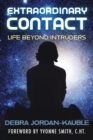 Image for Extraordinary Contact : Life Beyond &quot;Intruders&quot;