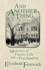 Image for And Another Thing : Memories of Family Life with a Psychiatrist