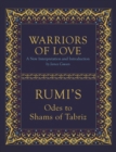 Image for Warriors of love  : Rumi&#39;s odes to Shams of Tabriz