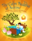 Image for The calm Buddha at bedtime  : tales of wisdom, compassion and mindfulness to read with your child