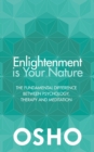 Image for Enlightenment Is Your Nature: The Fundamental Difference Between Psychology, Therapy, and Meditation