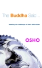 Image for Buddha Said...: Meeting the Challenge of Life&#39;s Difficulties.