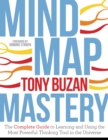 Image for Mind map mastery  : the complete guide to learning and using the most powerful thinking tool in the universe