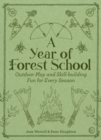 Image for Year of Forest School: Outdoor Play and Skill-building Fun for Every Season