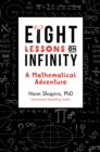 Image for Eight lessons on infinity  : a mathematical adventure
