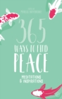 Image for 365 ways to find peace  : meditations and inspirations