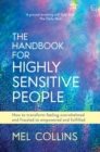 Image for The Handbook for Highly Sensitive People: How to Transform Feeling Overwhelmed and Frazzled to Empowered and Fulfilled
