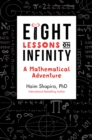 Image for Eight lessons on infinity: a mathematical adventure