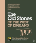 Image for Old Stones of the West of England: A Field Guide to Megalithic and Other Prehistoric Sites