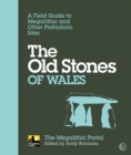 Image for Old Stones of Wales: A Field Guide to Megalithic and Other Prehistoric Sites