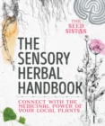Image for The sensory herbal handbook: connect with the medicinal power of your local plants
