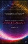 Image for A practical introduction to numerology  : your expert guide to understanding the hidden power of numbers