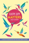 Image for Every Day Matters 2021 Desk Diary : A Year of Inspiration for the Mind, Body and Spirit