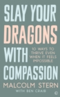 Image for Slay Your Dragons With Compassion