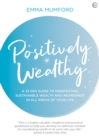 Image for Positively Wealthy ebook: A 33-day guide to manifesting sustainable wealth and abundance in all areas of your life