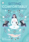Image for Sitting comfortably  : preparing the mind and body for peaceful meditation