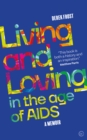 Image for Living and loving in the age of AIDS  : a memoir