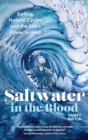 Image for Saltwater in the blood  : surfing, natural cycles and the sea&#39;s power to heal