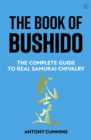 Image for The book of bushido  : the complete guide to real samurai chivalry