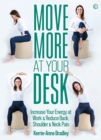 Image for Move more at your desk  : increase your energy at work &amp; reduce back, shoulder &amp; neck pain