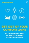 Image for Get Out of Your Comfort Zone : 60 Challenge Cards to Build a Strong Resilient Mindset
