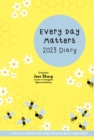 Image for Every Day Matters 2023 Desk Diary : A Year of Inspiration for the Mind, Body and Spirit