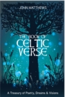 Image for The book of Celtic verse  : a treasury of poetry, dreams &amp; visions