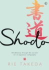 Image for Shodo  : the practice of mindfulness through the ancient art of Japanese calligraphy