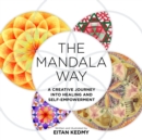 Image for The mandala way  : a creative journey into healing and self-empowerment