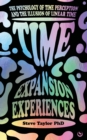 Image for Time Expansion Experiences : The Psychology of Time Perception and the Illusion of Linear Time