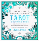 Image for The Watkins Rider-Waite-Smith Tarot Coloring Book : Color your way to an intuitive connection with the mystical symbolism of Tarot
