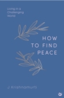 Image for HOW TO FIND PEACE : Living in a Challenging World