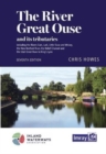 Image for The River Great Ouse and its tributaries : including the Rivers Cam, Lark, Little Ouse &amp; Wissey, Hundred Foot River, Relief Channel