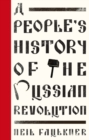 Image for A People&#39;s History of the Russian Revolution