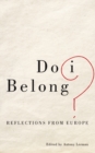 Image for Do I belong: reflections from Europe