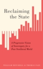 Image for Reclaiming the State: A Progressive Vision of Sovereignty for a Post-Neoliberal World
