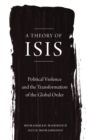 Image for Theory of ISIS: Political Violence and the Transformation of the Global Order