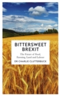 Image for Bittersweet Brexit: The Future of Food, Farming, Land and Labour