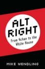 Image for Alt-Right: from 4chan to the White House